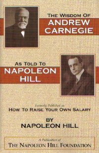 The Wisdom of Andrew Carnegie as Told to Napoleon Hill