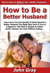 How to Be a Better Husband